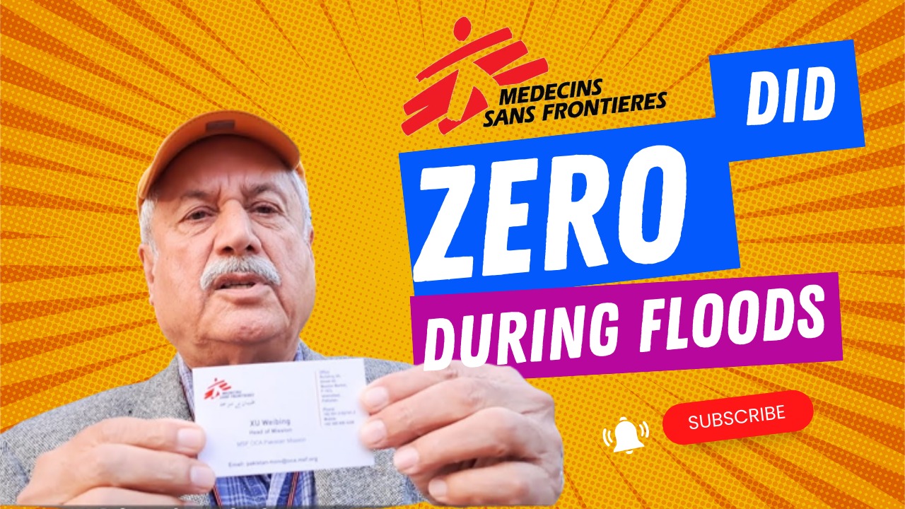 Medicine Sans Frontières Did-ZERO during FLOODS in PAKISTAN